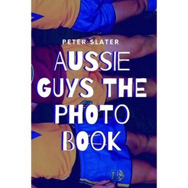 Aussie Guys the Photo Book