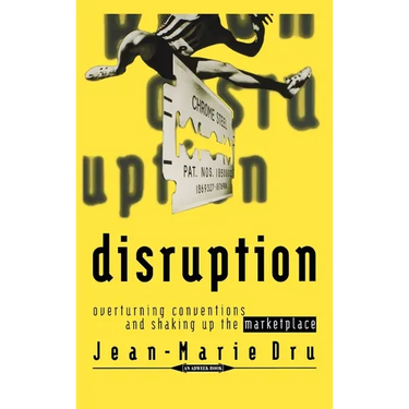 Disruption: Overturning Conventions and Shaking Up the Marketplace