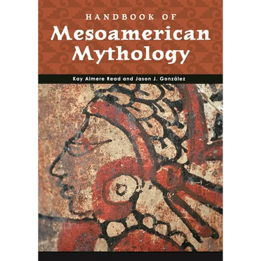 Handbook of Mesoamerican Mythology