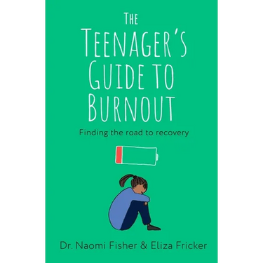 The Teenager's Guide to Burnout: Finding the Road to Recovery