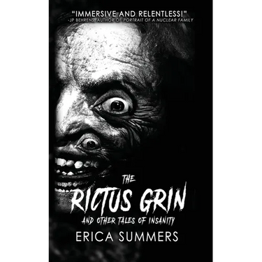 The Rictus Grin and Other Tales of Insanity: A collection of horrors
