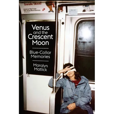 Venus and the Crescent Moon: Blue-Collar Memories