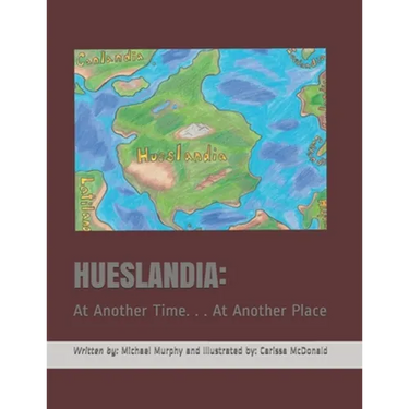 Hueslandia: At Another Time. . . At Another Place