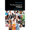 The Psychology of Fatigue: Work, Effort and Control