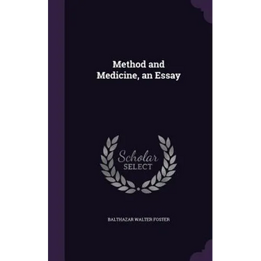 Method and Medicine, an Essay