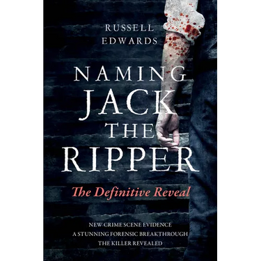Naming Jack the Ripper: The Definitive Reveal