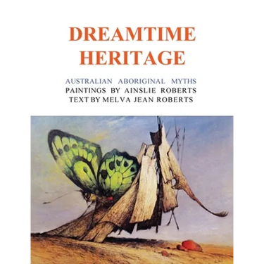 Dreamtime Heritage: Australian Aboriginal Myths