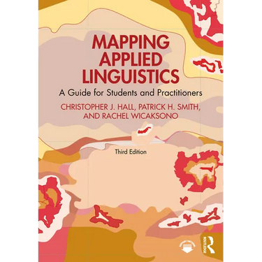 Mapping Applied Linguistics: A Guide for Students and Practitioners
