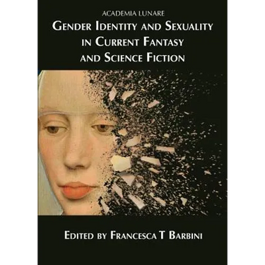 Gender Identity and Sexuality in Current Fantasy and Science Fiction