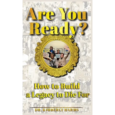 Are You Ready?: How to Build a Legacy to Die For