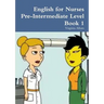 English for Nurses Pre-Intermediate Level Book 1