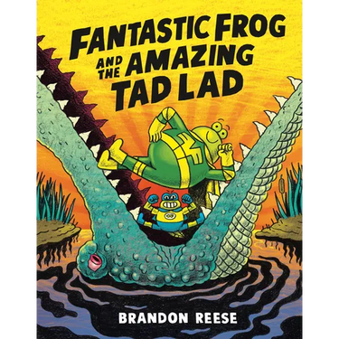 Fantastic Frog and the Amazing Tad Lad