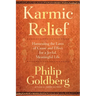 Karmic Relief: Harnessing the Laws of Cause and Effect for a Joyful, Meaningful Life