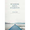 Wisdom. Soul. Startup.