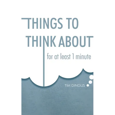 Things To Think About: For One Minute