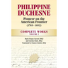 Philippine Duchesne, Pioneer on the American Frontier (1769-1852) Volume 2: Complete Works