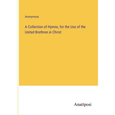A Collection of Hymns, for the Use of the United Brethren in Christ