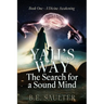 Yah's Way: The Search for a Sound Mind: Book One - A Divine Awakening