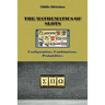 The Mathematics of Slots: Configurations, Combinations, Probabilities