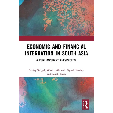 Economic and Financial Integration in South Asia: A Contemporary Perspective