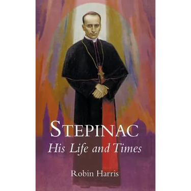Stepinac: His Life and Times