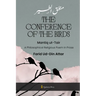 The Conference of the Birds - Mantiq ut-Tair: A Philosophical Religious Poem in Prose