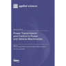 Power Transmission and Control in Power and Vehicle Machineries