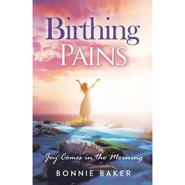 Birthing Pains: Joy Comes in the Morning