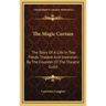 The Magic Curtain: The Story Of A Life In Two Fields, Theatre And Invention By The Founder Of The Theatre Guild