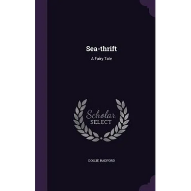 Sea-thrift: A Fairy Tale