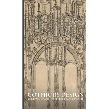 Gothic by Design: The Dawn of Architectural Draftsmanship