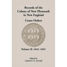 Records of the Colony of New Plymouth in New England Court Orders, Volume II, 1641-1651