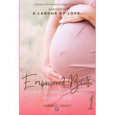 Empowered Birth: A guide to natural childbirth without fear