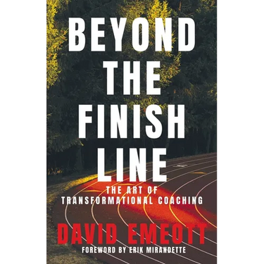 Beyond the Finish Line: The Art of Transformational Coaching