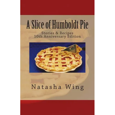 A Slice of Humboldt Pie: 10th Anniversary Edition