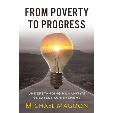 From Poverty to Progress: Understanding Humanity's Greatest Achievement