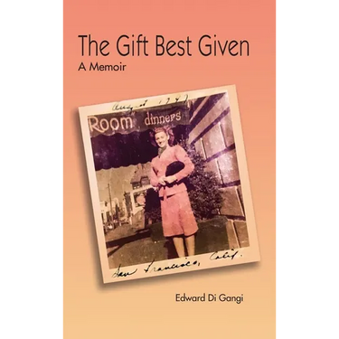 The Gift Best Given: A Memoir