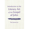 Introduction to the Literary Art of the Gospel of John: A Biblical Approach