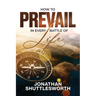 How to Prevail in Every Battle of Life