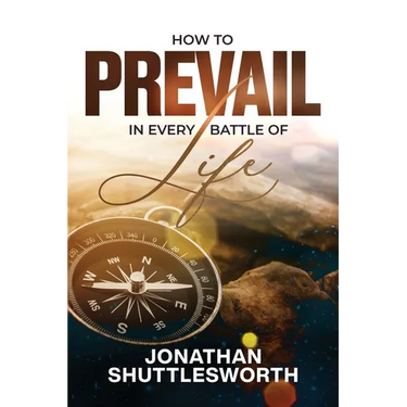 How to Prevail in Every Battle of Life