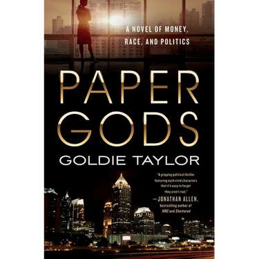 Paper Gods: A Novel of Money, Race, and Politics