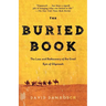 The Buried Book: The Loss and Rediscovery of the Great Epic of Gilgamesh