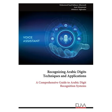 Recognizing Arabic Digits Techniques and Applications: A Comprehensive Guide to Arabic Digit Recognition Systems