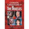 Canada, Canadians and The Beatles