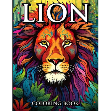 Lion Coloring Book: Coloring The King of The Jungle