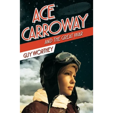 Ace Carroway and the Great War