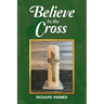 Believe in the Cross