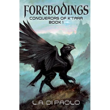 Forebodings: Conquerors of K'Tara, Book 1