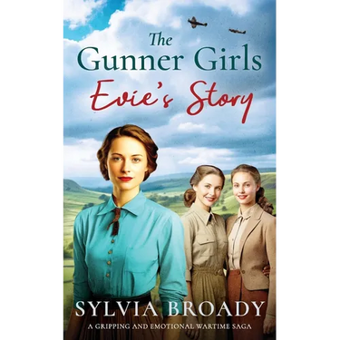 The Gunner Girls - Evie's Story: A gripping and emotional wartime saga