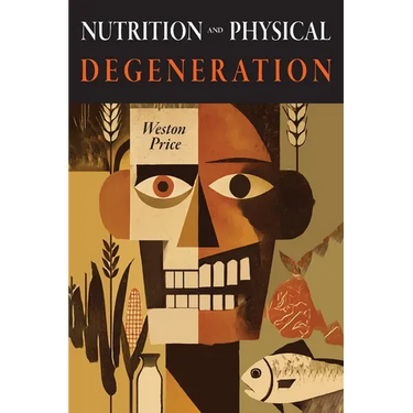 Nutrition and Physical Degeneration